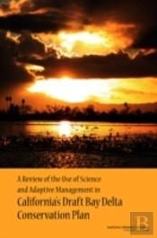 A Review Of The Use Of Science And Adaptive Management In California'S Draft Bay Delta Conservation Plan