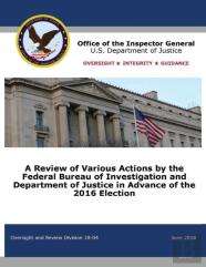 A Review Of Various Actions By The Federal Bureau Of Investigation And Department Of Justice In Advance Of The 2016 Election