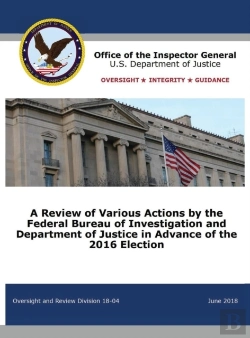 Bertrand.pt - A Review Of Various Actions By The Federal Bureau Of Investigation And Department Of Justice In Advance Of The 2016 Election