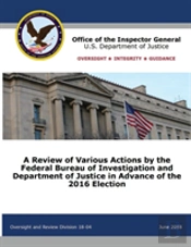 A Review Of Various Actions By The Federal Bureau Of Investigation And Department Of Justice In Advance Of The 2016 Election