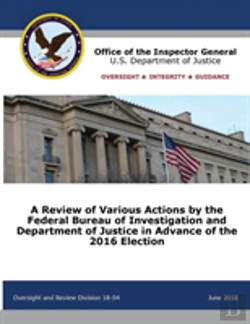 Bertrand.pt - A Review Of Various Actions By The Federal Bureau Of Investigation And Department Of Justice In Advance Of The 2016 Election