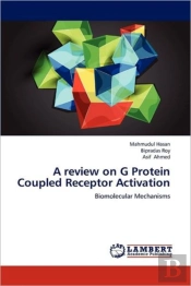 A Review On G Protein Coupled Receptor Activation