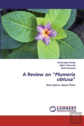 A Review On Plumeria Obtusa