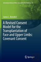 A Revised Consent Model For The Transplantation Of Face And Upper Limbs: Covenant Consent
