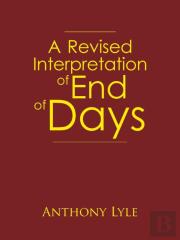 A Revised Interpretation Of End Of Days