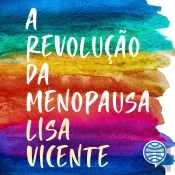 A Revolução Da Menopausa - Vol.1