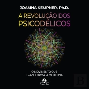 A Revolução Dos Psicodélicos