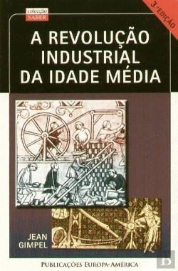 Bertrand.pt - A Revolução Industrial da Idade Média