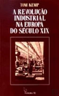 Bertrand.pt - A Revolução Industrial na Europa do Século X I X