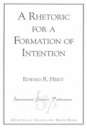 A Rhetoric For A Formation Of Intention