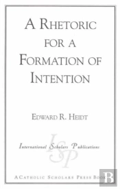 A Rhetoric For A Formation Of Intention