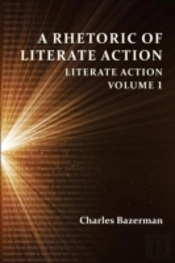 A Rhetoric Of Literate Action