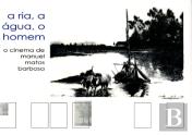A Ria, A Água, O Homem - O Cinema de Manuel Matos Barbosa
