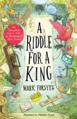 A Riddle For A King (Times Childrenâ€™S Book Of The Week, From The Bestselling Author Of The Etymologicon)