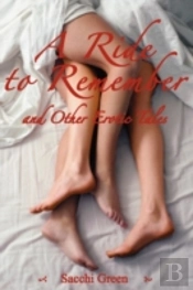 A Ride To Remember And Other Erotic Tales