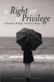 A Right Or A Privilege: A Dreamer, Perha
