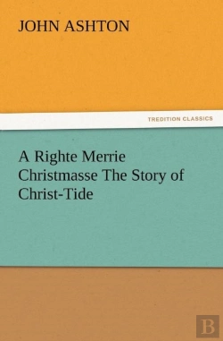 Bertrand.pt - A Righte Merrie Christmasse The Story Of Christ-Tide