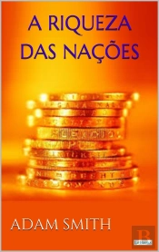 A Riqueza Das Nações - Adam Smith