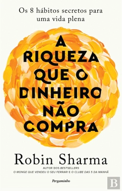 Bertrand.pt - A Riqueza Que o Dinheiro não Compra