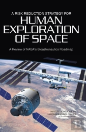 A Risk Reduction Strategy For Human Exploration Of Space