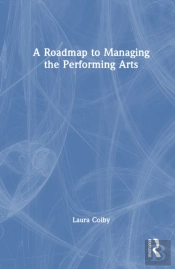 A Roadmap To Managing The Performing Arts