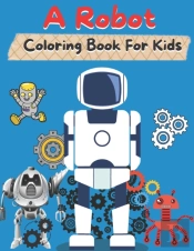 A Robot Coloring Book For Kids