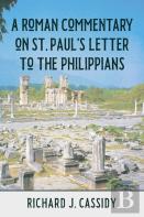 A Roman Commentary On St. Paul'S Letter To The Philippians