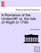 A Romance Of The Undercliff; Or, The Isl