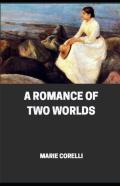 A Romance Of Two Worlds Illustrated Edition