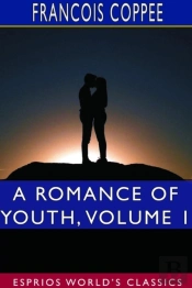 A Romance Of Youth, Volume 1  Esprios Cl