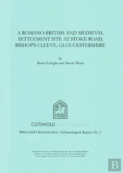 Bertrand.pt - A Romano-British And Medieval Settlement Site At Stoke Road, Bishop'S Cleeve, Gloucestershire
