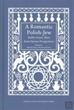 Bertrand.pt - A Romantic Polishâ€“Jew Â€“ Rabbi Ozjasz Thon From Various Perspectives
