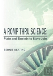 A Romp Thru Science: Plato And Einstein To Steve Jobs