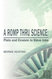 A Romp Thru Science: Plato And Einstein To Steve Jobs