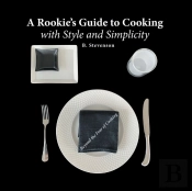 A Rookie'S Guide To Cooking With Style And Simplicity