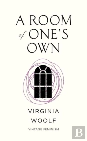 A Room Of Oneâ€™S Own (Vintage Feminism Short Edition)