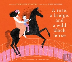 Bertrand.pt - A Rose, A Bridge, And A Wild Black Horse