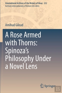 Bertrand.pt - A Rose Armed With Thorns: Spinozaâ€™S Philosophy Under A Novel Lens