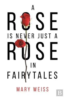 Bertrand.pt - A Rose Is Never Just A Rose In Fairytales