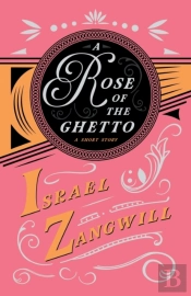 A Rose Of The Ghetto - A Short Story
