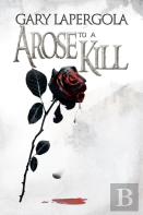 A Rose To A Kill