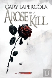 A Rose To A Kill