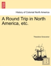 A Round Trip In North America, Etc.