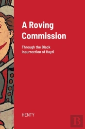 A Roving Commission  Hardcover : Through