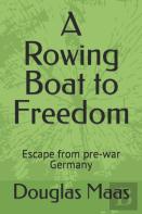 A Rowing Boat To Freedom