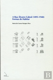 A Rua Álvares Cabral (1895-1940) - Formas de Habitar