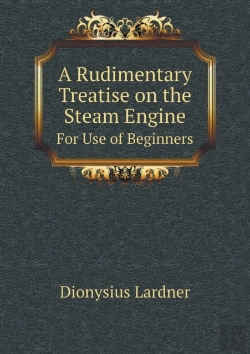 Bertrand.pt - A Rudimentary Treatise On The Steam Engine For Use Of Beginners