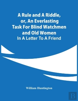 Bertrand.pt - A Rule And A Riddle, Or, An Everlasting Task For Blind Watchmen And Old Women