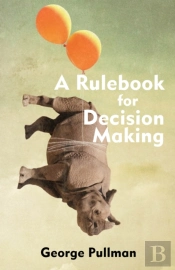 A Rulebook For Decision Making