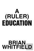 A (Ruler) Education